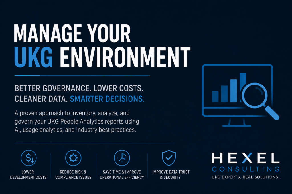Your UKG Reporting Environment Is an Asset. Are You Managing It Like One?